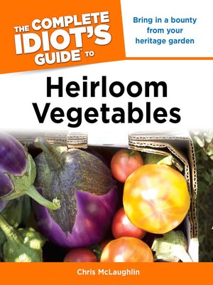 cover image of The Complete Idiot's Guide to Heirloom Vegetables